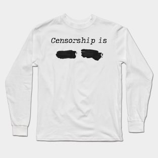 Censorship is not okay Long Sleeve T-Shirt